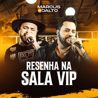 Foto da capa: Marcus e Dalto - RESENHA NA SALA VIP