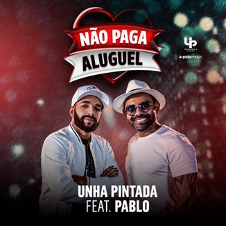 Foto da capa: Unha Pintada Feat. Pablo - Não Paga Aluguel