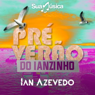 Foto da capa: Ian Azevedo - Prévia de verão do Ianzinho 2021