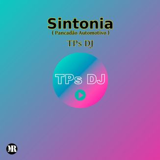 Foto da capa: TPs DJ - Sintonia (Pacadão Automotivo)