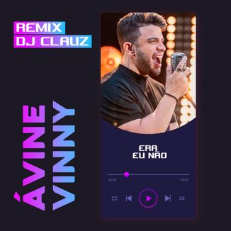 Foto da capa: Era Eu Não Ávine Vinny - Eletrofunk (Dj Clauz Remix)