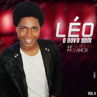 Foto da capa: LÉO O NOVO SOM VOL.04