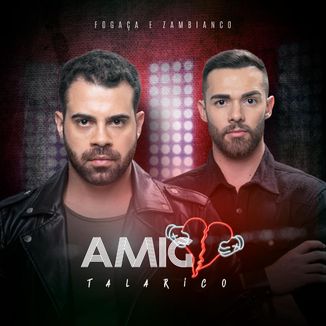 Foto da capa: Amigo Talarico - Fogaça e Zambianco