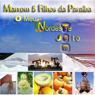 Foto da capa: MARROM E FILHOS DA PARAÍBA - O MEU NORDESTE TEM JEITO