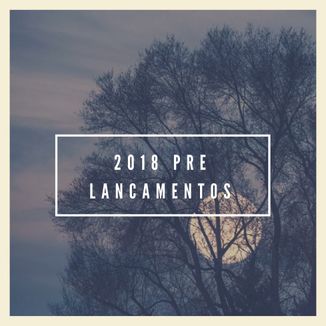 Foto da capa: 2018 pre lancamentos