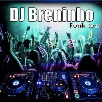 Foto da capa: Dj Breninho Funk 2014 Vol.1