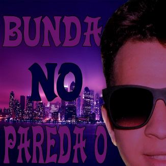 Foto da capa: BUNDA NO PAREDÃO