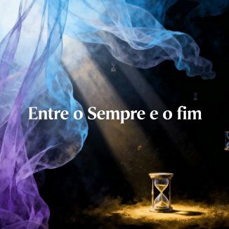 Foto da capa: Entre o Sempre e o Fim