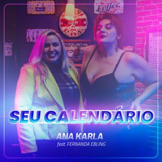 Foto da capa: Seu Calendário - Ana Karla feat. Fernanda Ebling