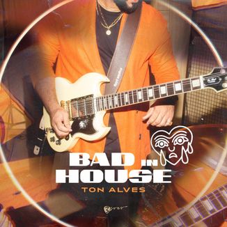Foto da capa: BAD IN HOUSE