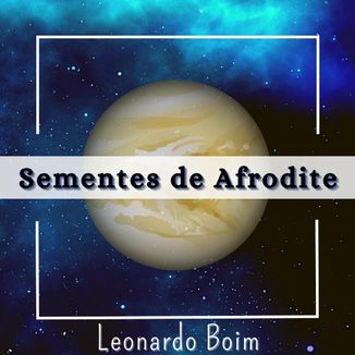 Foto da capa: Sementes de Afrodite