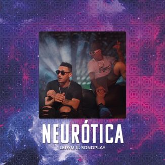 Foto da capa: Neurótica - Lerym Feat. Sondplay