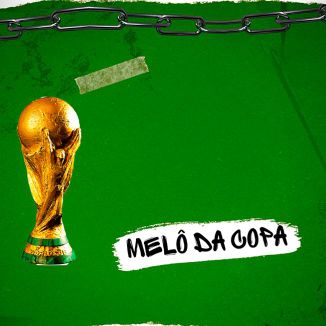 Foto da capa: COPA DO MUNDO TÁ CHEGANDO (MELÔ DA COPA DO MUNDO)