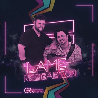 Foto da capa: Lame (Reggaeton)