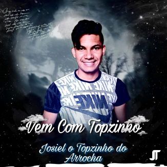 Foto da capa: JOSIEL O TOPZINHO DO ARROCHA