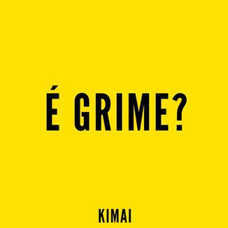 Foto da capa: É GRIME?