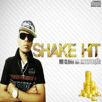 Foto da capa: Shake Hit - Clima da Ostentação