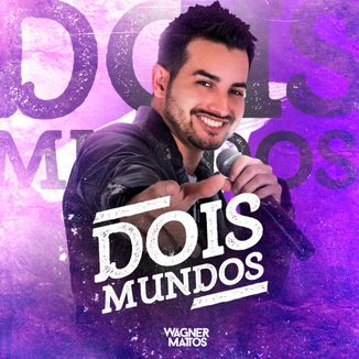 Foto da capa: Wagner Mattos - CD Dois Mundos (2017)