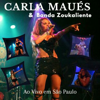 Foto da capa: Carla Maués & Banda Zoukaliente Ao Vivo em São Paulo