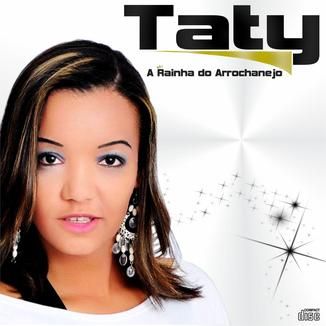 Foto da capa: TATY (A rainha do arrochanejo)