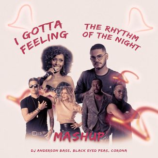 Foto da capa: I Gotta Feeling X The Rhythm of the Night - MASHUP