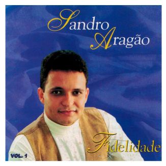 Foto da capa: Sandro Aragão ( Fidelidade - Vol.01 )