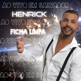 Foto da capa: HENRICK Ao Vivo Em Salvador
