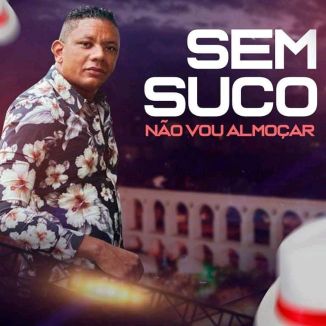 Foto da capa: Sem Suco Não Vou Almoçar