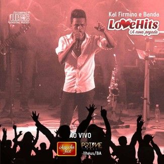 Foto da capa: Kal Firmino & Banda Love Hits Ao Vivo Em Ilhéus Ba