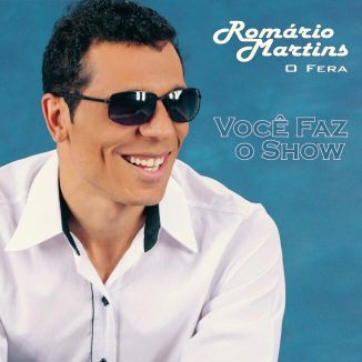 Foto da capa: Romário Martins - Você Faz O Show