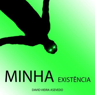 Foto da capa: Minha Existência