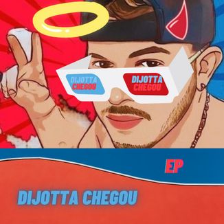 Foto da capa: EP DIJOTTA CHEGOU