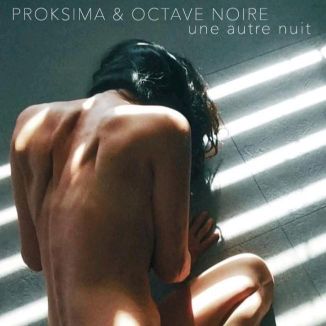 Foto da capa: Une Autre Nuit PROKSIMA & OCTAVE NOIRE