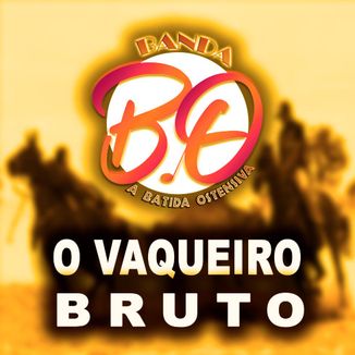 Foto da capa: O VAQUEIRO BRUTO