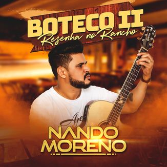 Foto da capa: Nando Moreno - Boteco II Resenha no Rancho Acústico