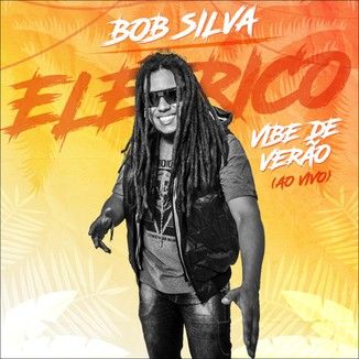 Foto da capa: Bob Silva Elétrico vibe de Verão