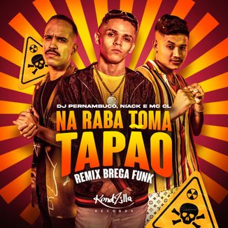 Foto da capa: Na Raba Toma Tapão (part. MC Niack e DJ Pernambuco)
