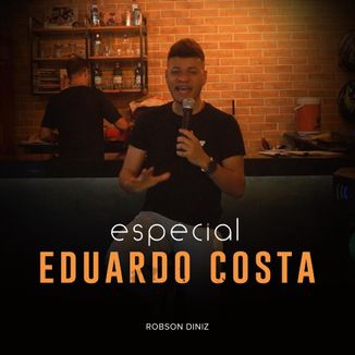 Foto da capa: Especial Eduardo Costa