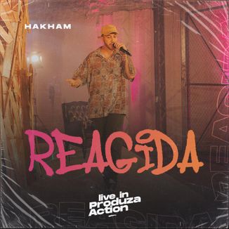 Foto da capa: Reagida - Live In Produza Action - HAKHAM