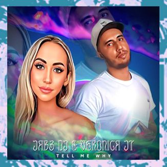 Foto da capa: Jab3 Dj & Verônica Tj - Tell Me Why (Piseiro Internacional)