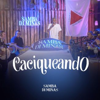 Foto da capa: Caciqueando - Samba Di Minas