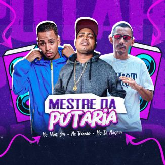 Foto da capa: Mestre da Putaria - MC Trovão - MC Nem Jm - MC Di Magrin