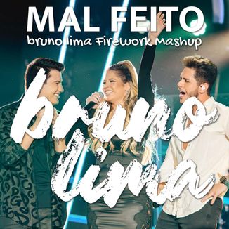 Foto da capa: Mal Feito (brunolima Firework Mashup)