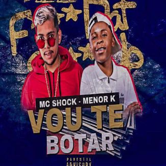 Foto da capa: Vou Te Botar - Mc Shock E Menor K