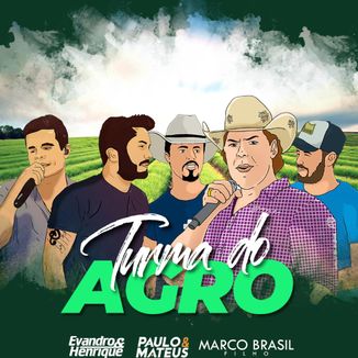 Foto da capa: Turma do Agro - Evandro & Henrique, Paulo & Mateus e Marco Brasil Filho