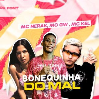 Foto da capa: MC KEL MC GW É MC NERAK BONEQUINHA DO MAL (BREGA FUNK)