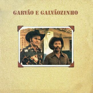 Foto da capa: GARVÃO E GALVÃOZINHO - 1981