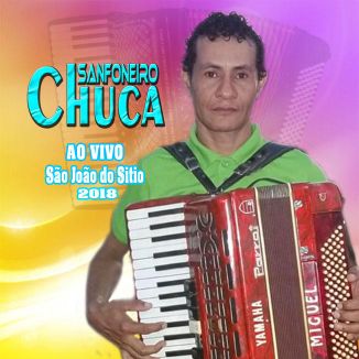 Foto da capa: Sanfoneiro Chuca- Ao vivo no Sitio