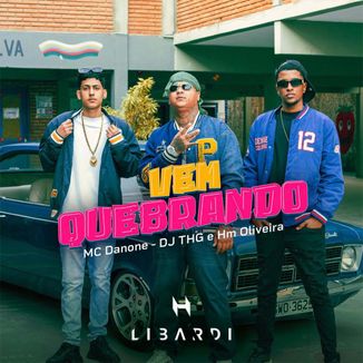 Foto da capa: Mc Danone - Vem Quebrando (Libardi Eletro Bandido Remix)
