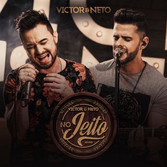 Foto da capa: Victor e Neto - No Jeito (Ao Vivo)